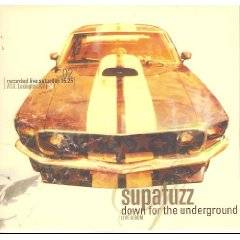 Supafuzz : Down for the Underground